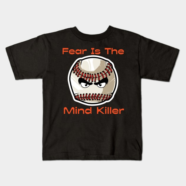 Fear Is The Mind KIller - Baseball Kids T-Shirt by DavidIWilliams